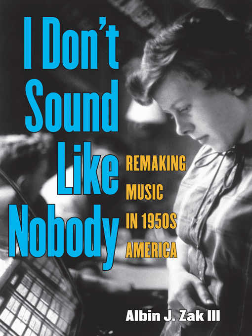 Title details for I Don't Sound Like Nobody by Albin Zak - Available